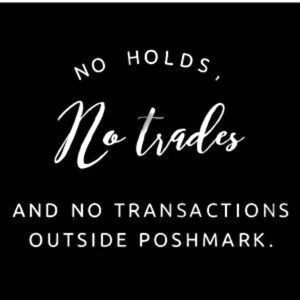 NO TRADES, HOLDS OR OUTSIDE TRANSACTIONS 👠💄🧳💍
